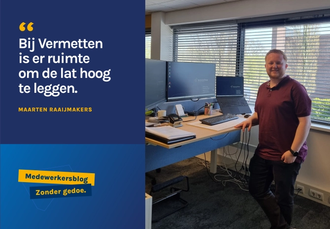 “Ik leg de lat graag hoog. Bij Vermetten krijg ik die mogelijkheid.”