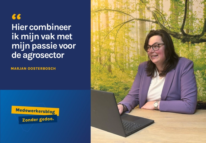 “Hier kan ik mijn vak combineren met mijn passie voor de agrosector.”