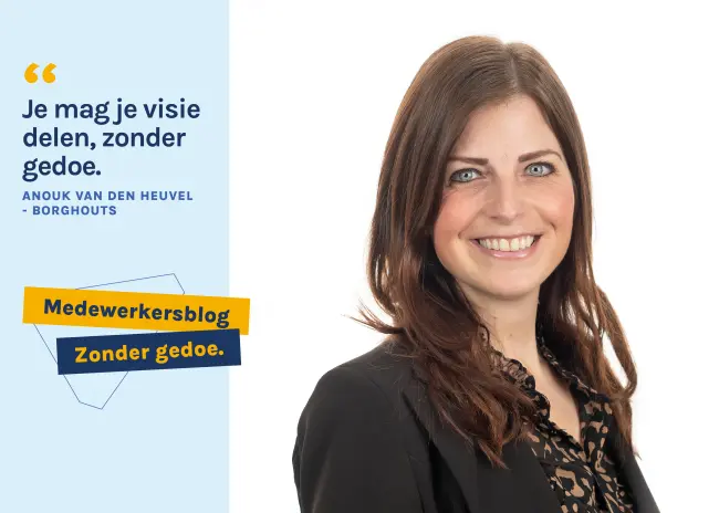 “Je mag je visie delen. Zonder gedoe, er wordt echt naar je geluisterd.”